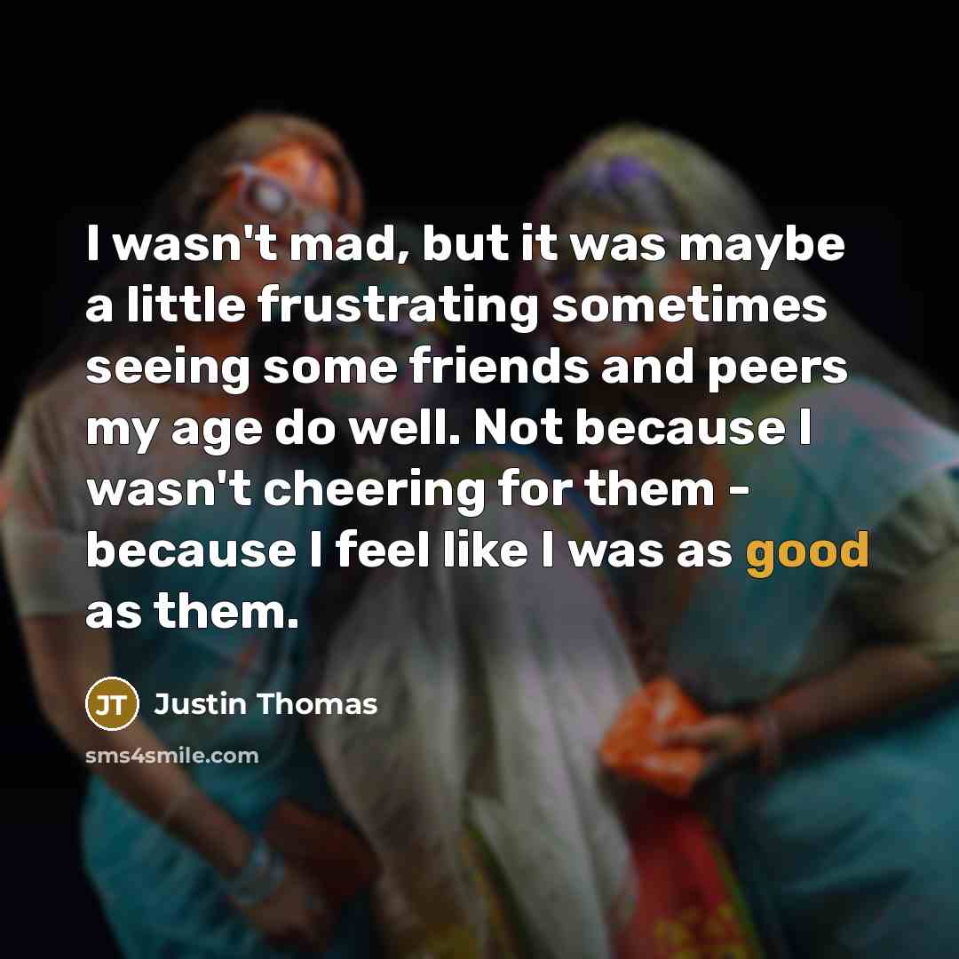 “I wasn't mad, but it was maybe a little frustrating…” quote by Justin Thomas