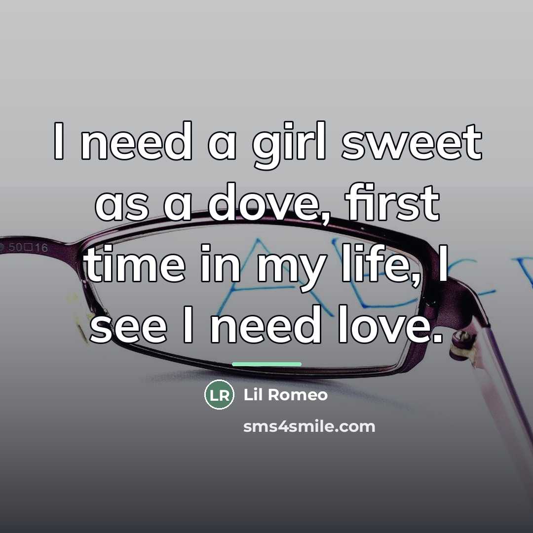 “I need a girl sweet as a dove, first time…” quote by Lil Romeo