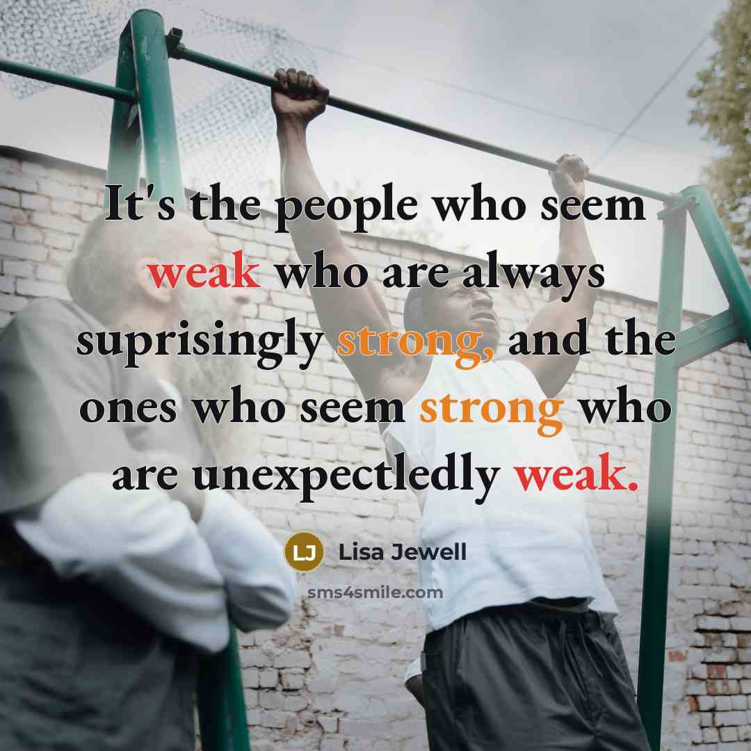 “It's the people who seem weak who are always suprisingly…” quote by Lisa Jewell