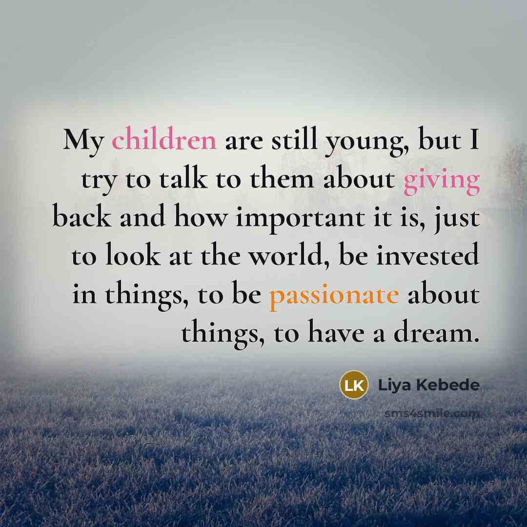 “My children are still young, but I try to talk…” quote by Liya Kebede