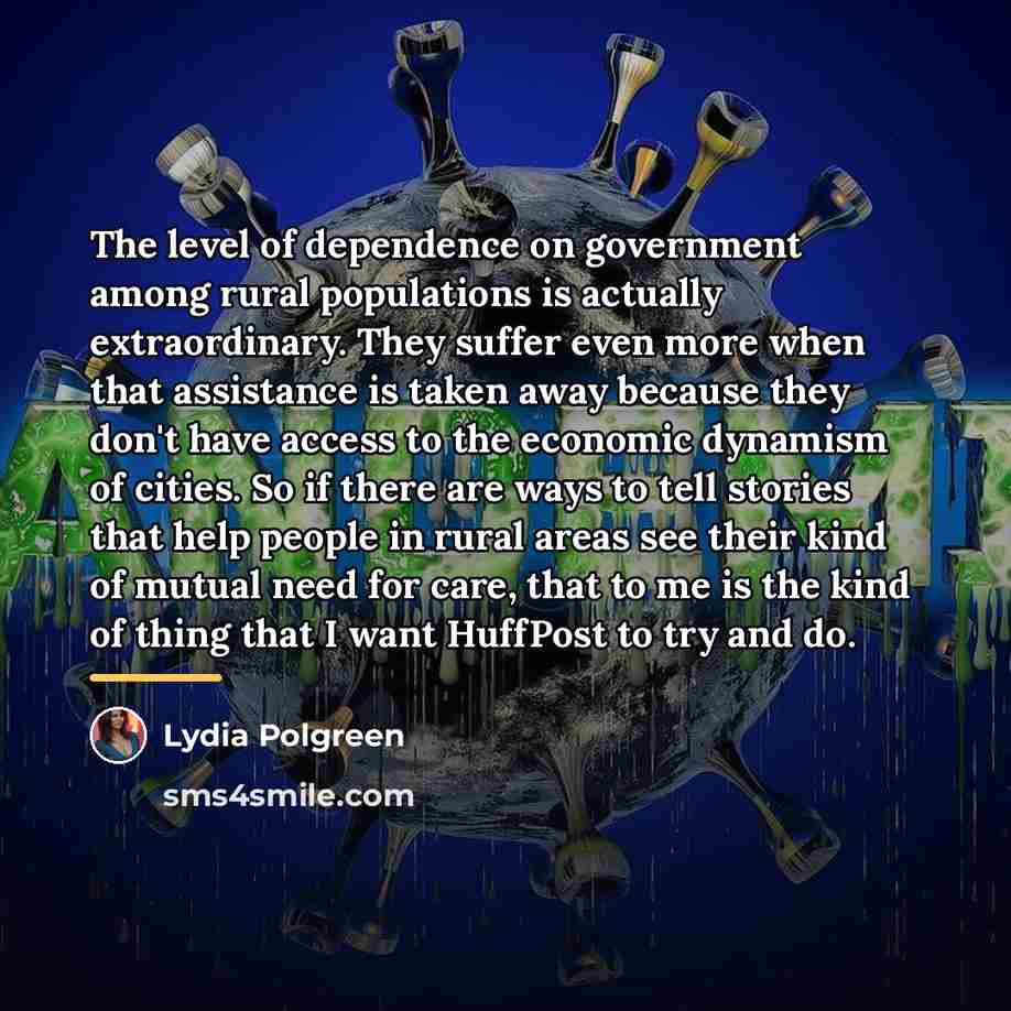 “The level of dependence on government among rural populations is…” quote by Lydia Polgreen
