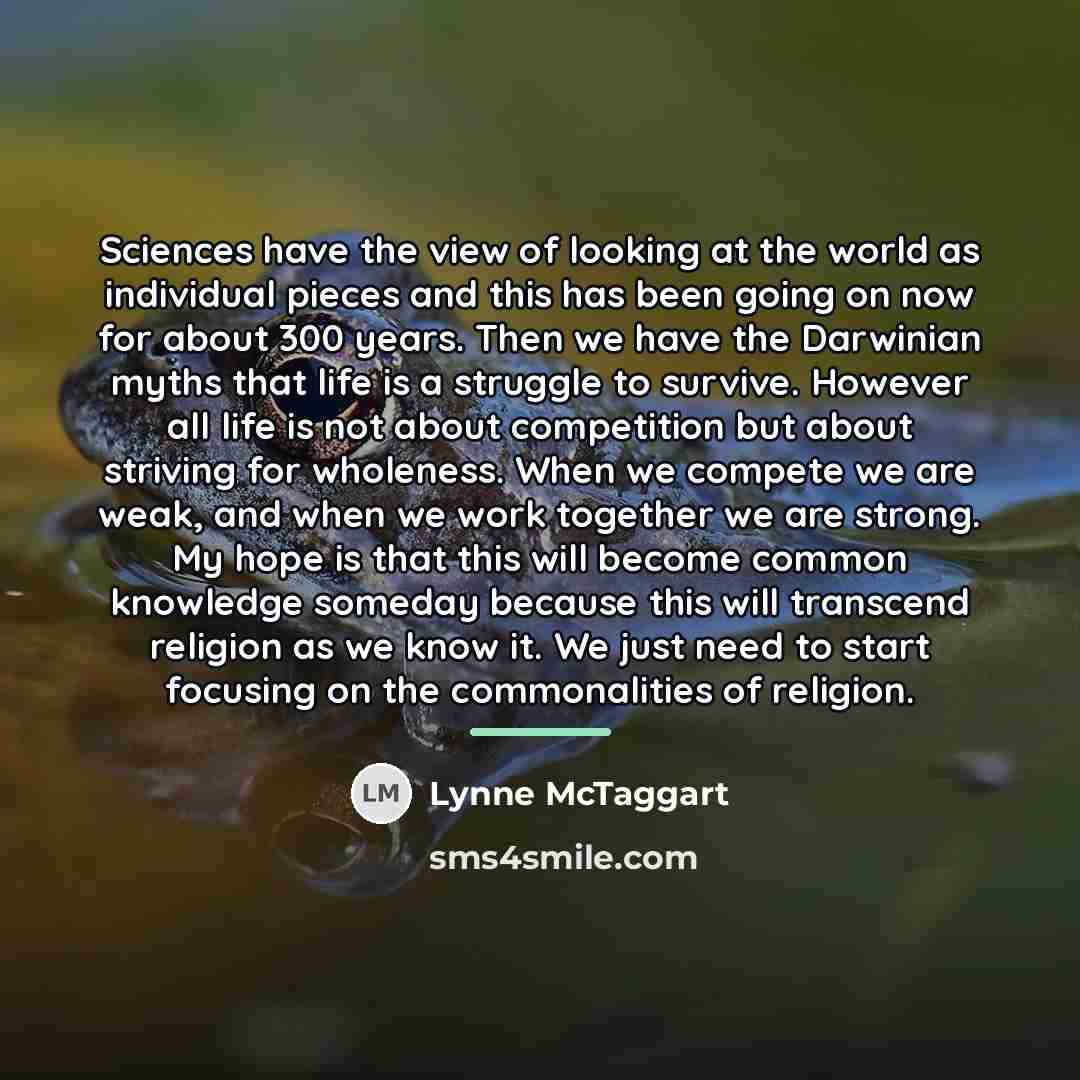 “Sciences have the view of looking at the world as…” quote by Lynne McTaggart