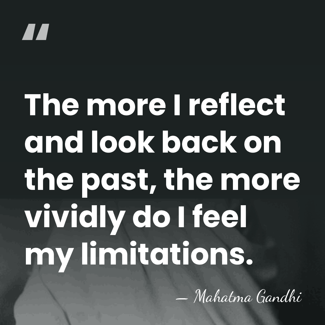 The more I reflect and look back on the past, the more&hellip; - Mahatma Gandhi