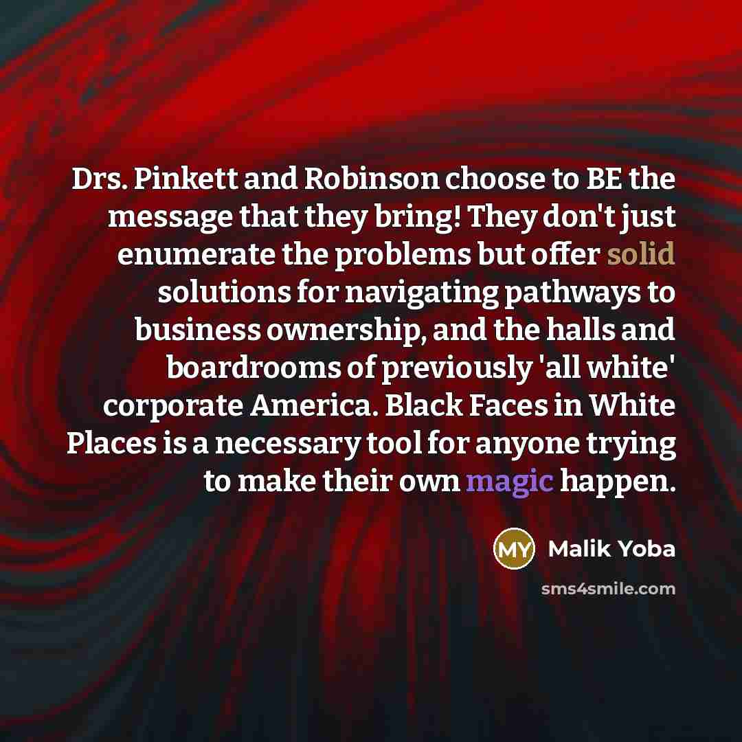 “Drs. Pinkett and Robinson choose to BE the message that…” quote by Malik Yoba