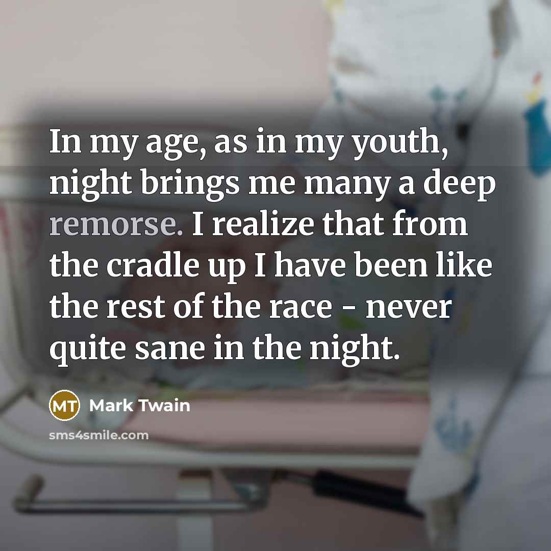 “In my age, as in my youth, night brings me…” quote by Mark Twain