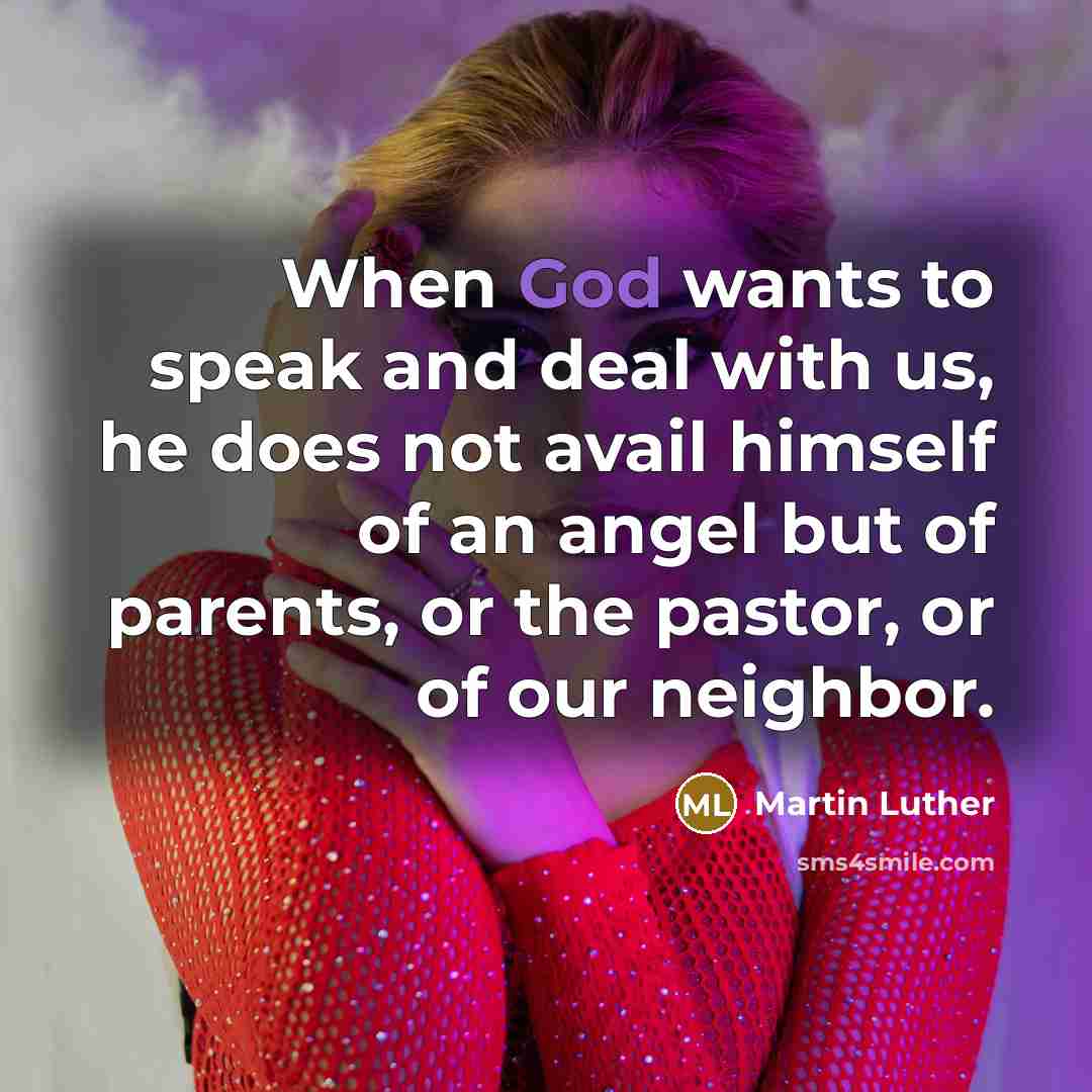 “When God wants to speak and deal with us, he…” quote by Martin Luther