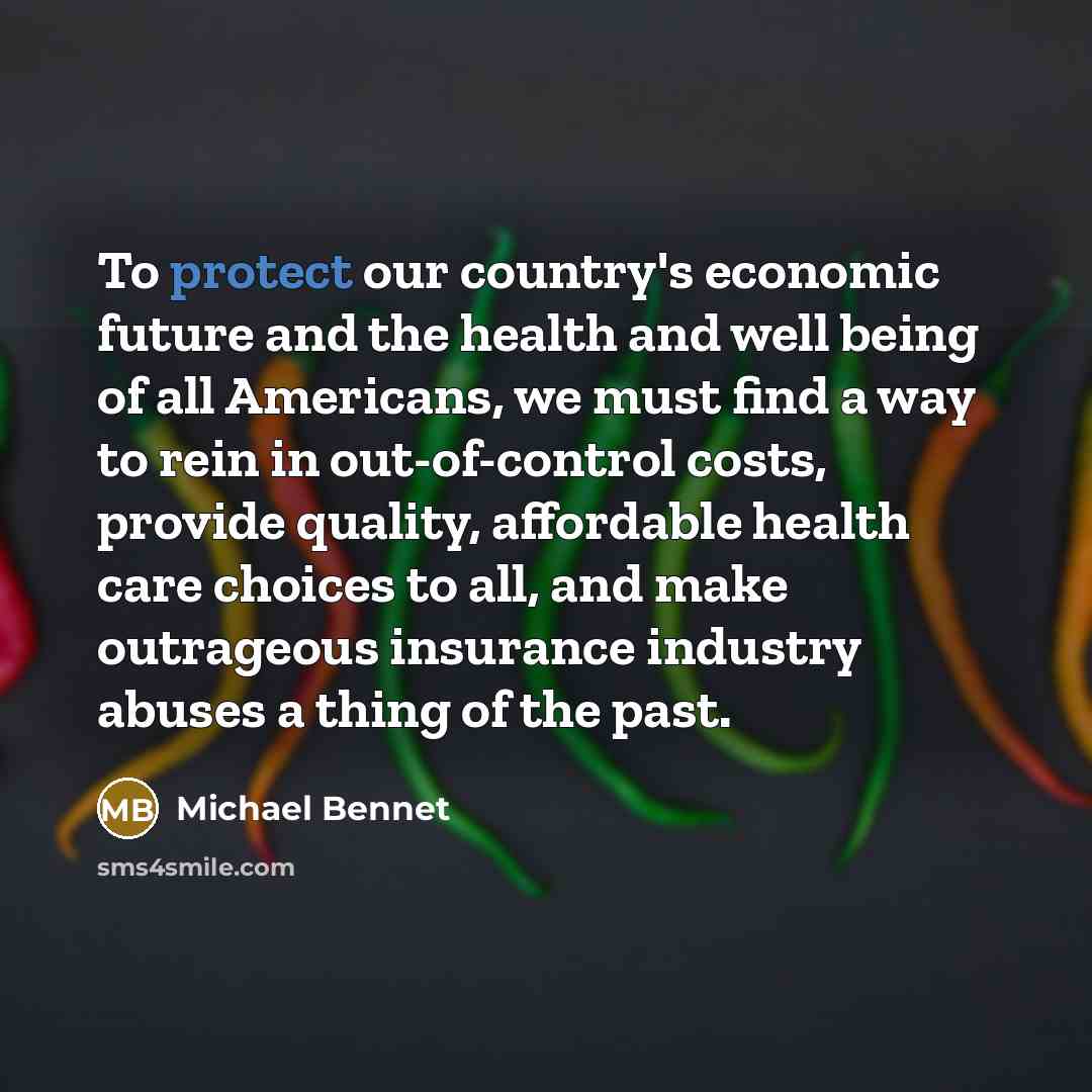 “To protect our country's economic future and the health and…” quote by Michael Bennet