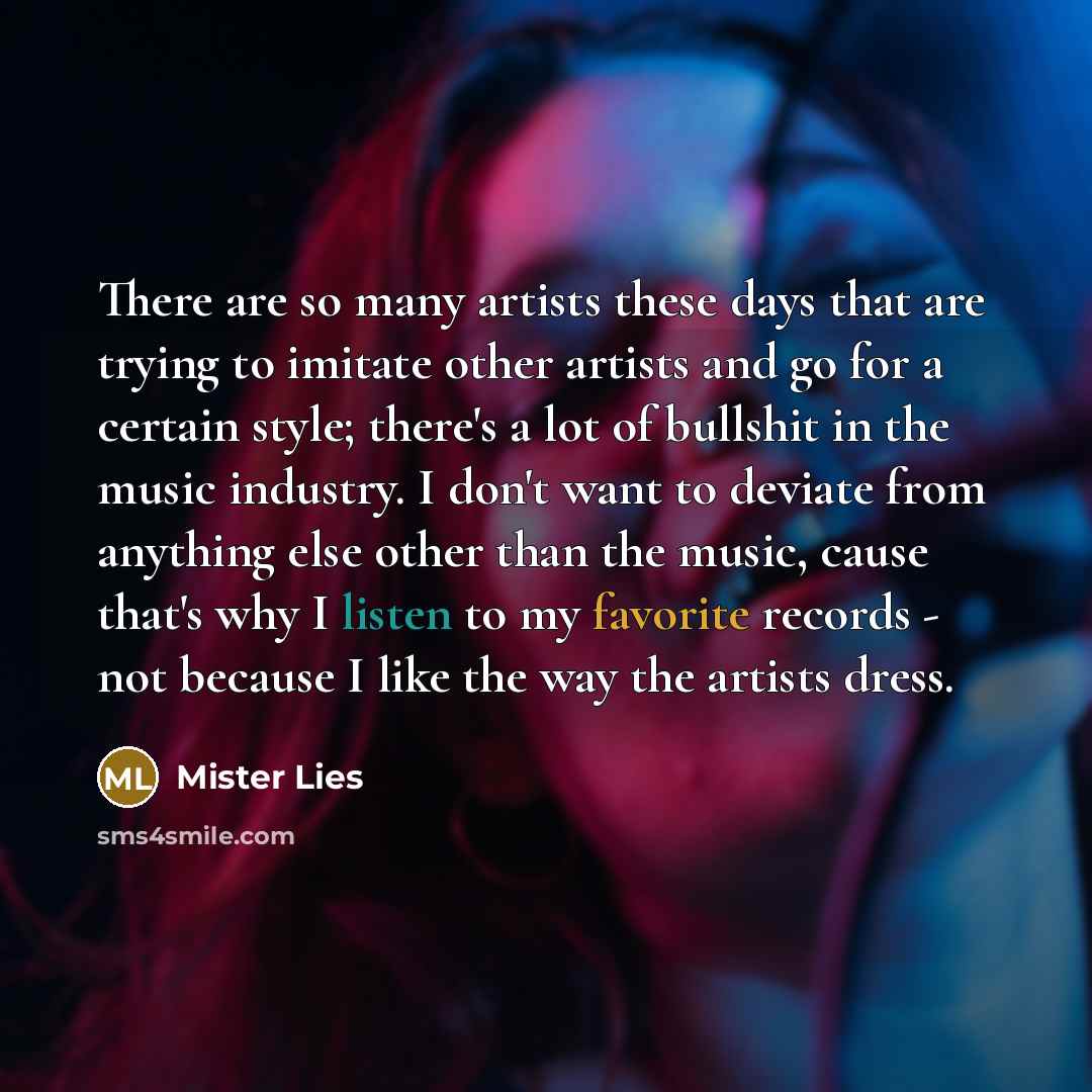 “There are so many artists these days that are trying…” quote by Mister Lies