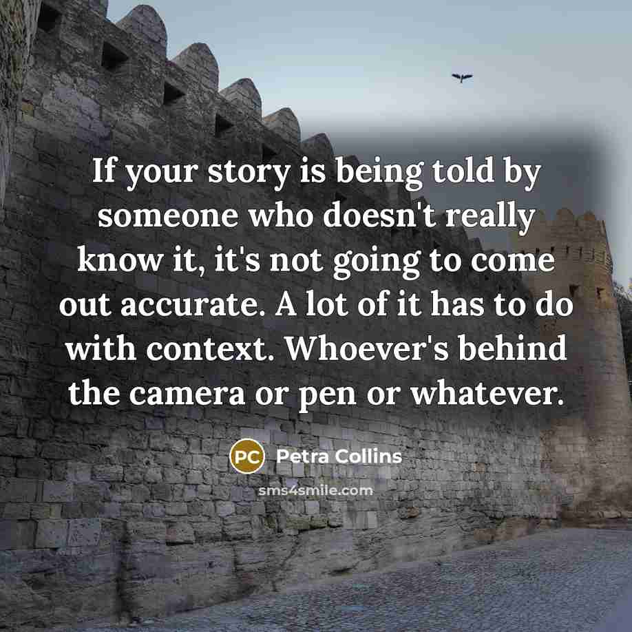 “If your story is being told by someone who doesn't…” quote by Petra Collins
