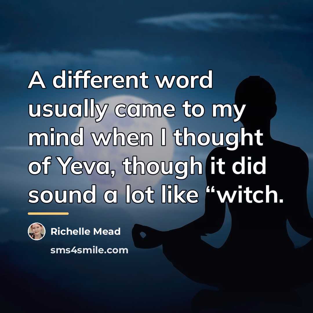 “A different word usually came to my mind when I…” quote by Richelle Mead