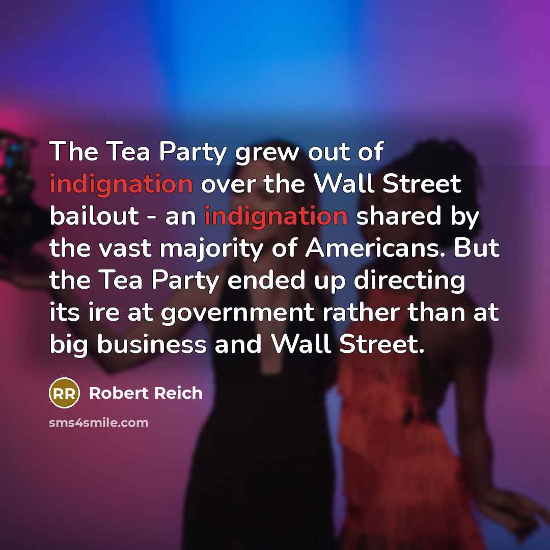 “The Tea Party grew out of indignation over the Wall…” quote by Robert Reich