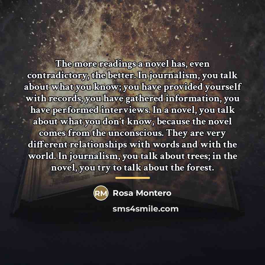 “The more readings a novel has, even contradictory, the better.…” quote by Rosa Montero