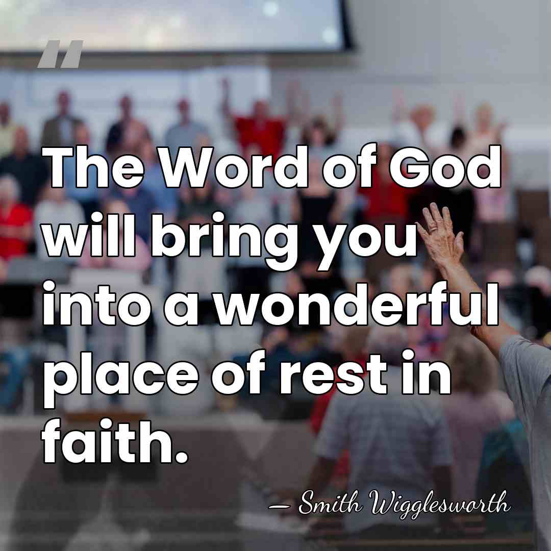 The Word of God will bring you into a wonderful place of&hellip; - Smith Wigglesworth