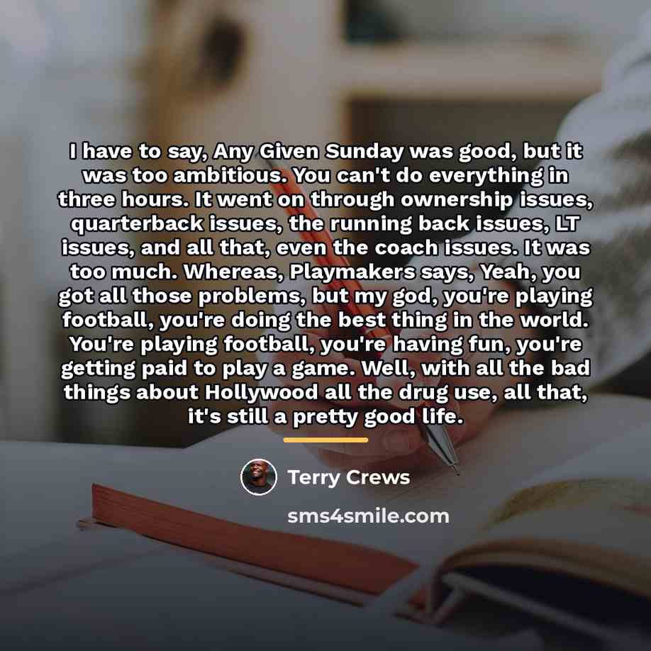 “I have to say, Any Given Sunday was good, but…” quote by Terry Crews