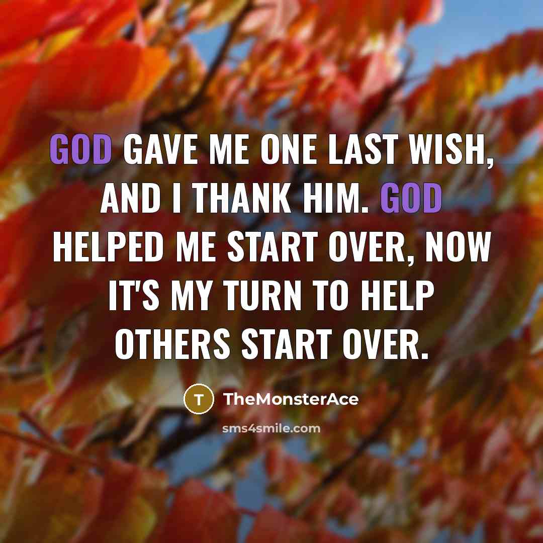 “God gave me one last wish, and I thank him.…” quote by TheMonsterAce