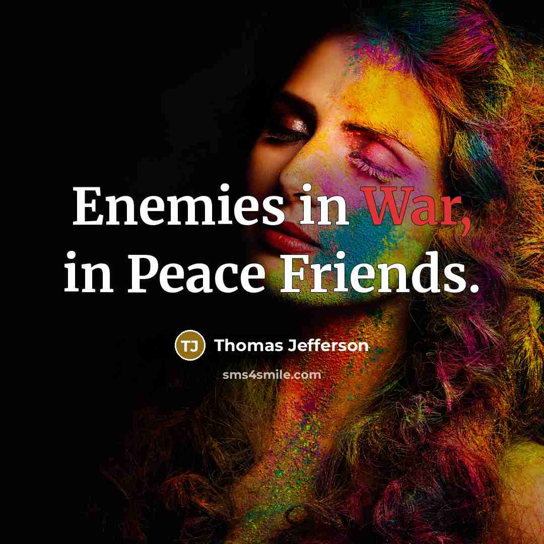“Enemies in War, in Peace Friends.…” quote by Thomas Jefferson