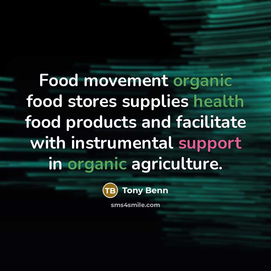 “Food movement organic food stores supplies health food products and…” quote by Tony Benn