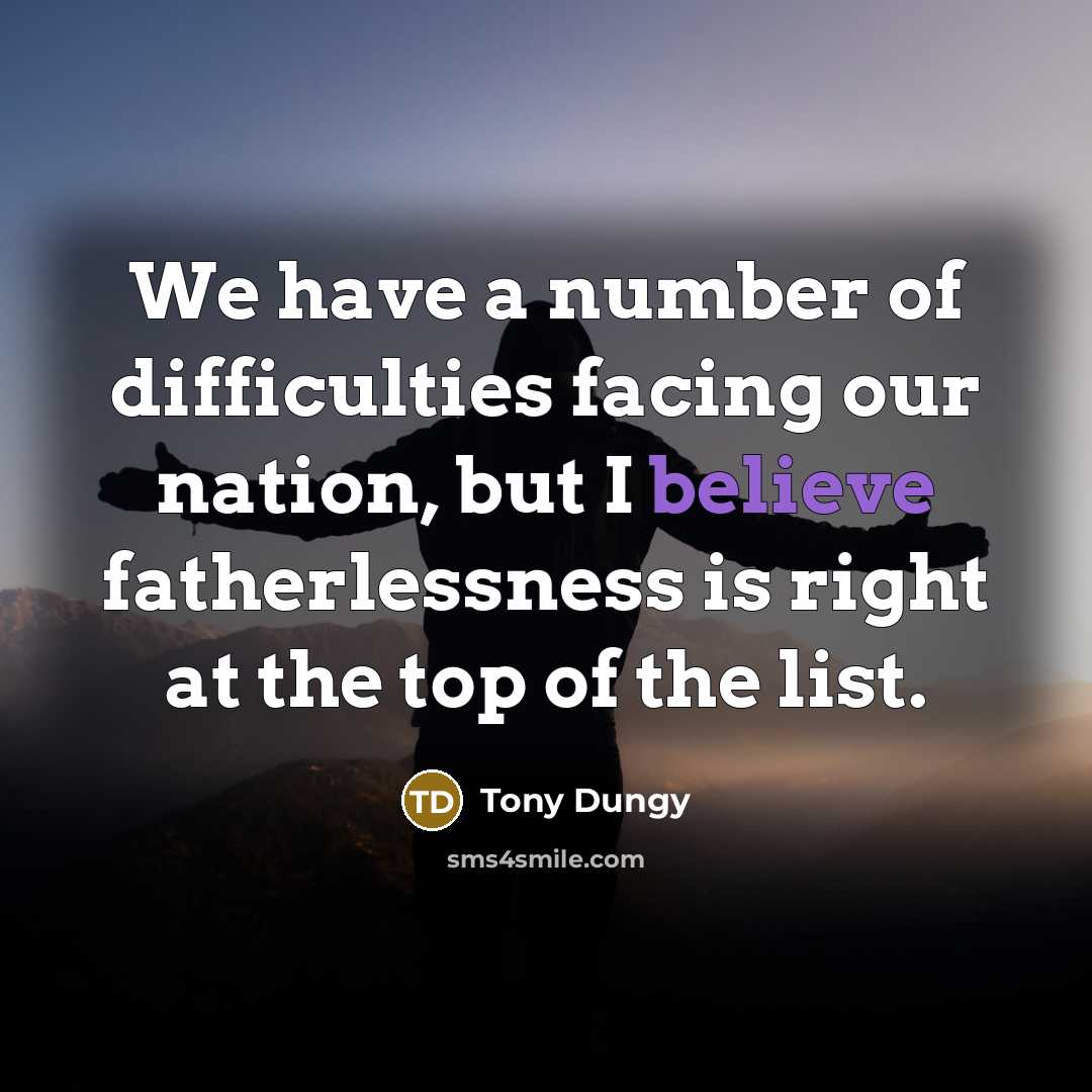 “We have a number of difficulties facing our nation, but…” quote by Tony Dungy