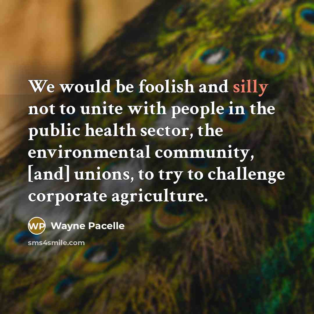 “We would be foolish and silly not to unite with…” quote by Wayne Pacelle