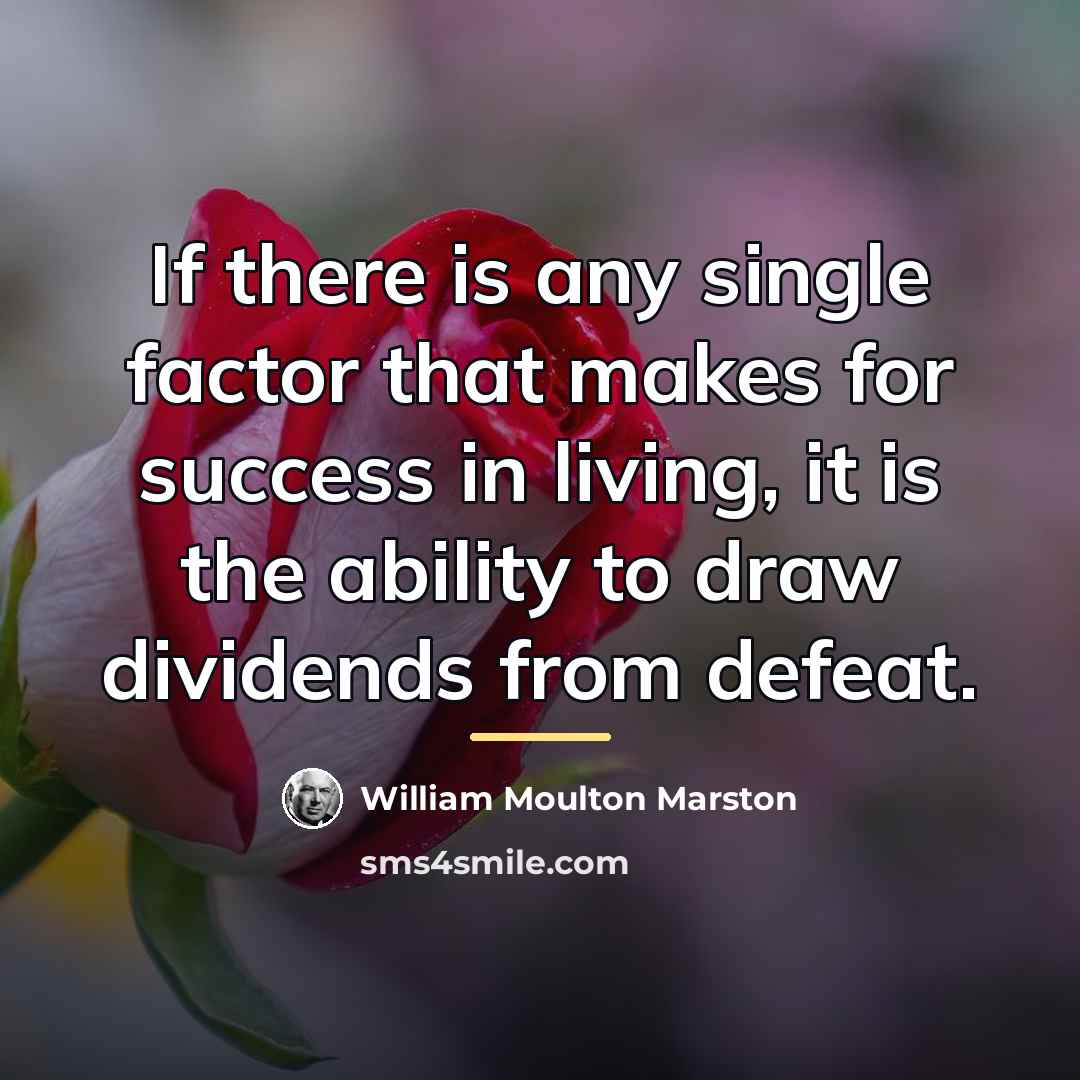 “If there is any single factor that makes for success…” quote by William Moulton Marston