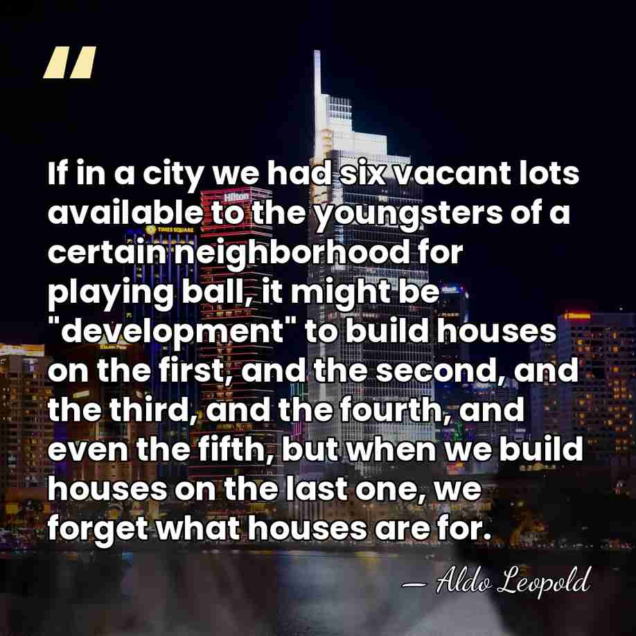 If in a city we had six vacant lots available to the&hellip; - Aldo Leopold