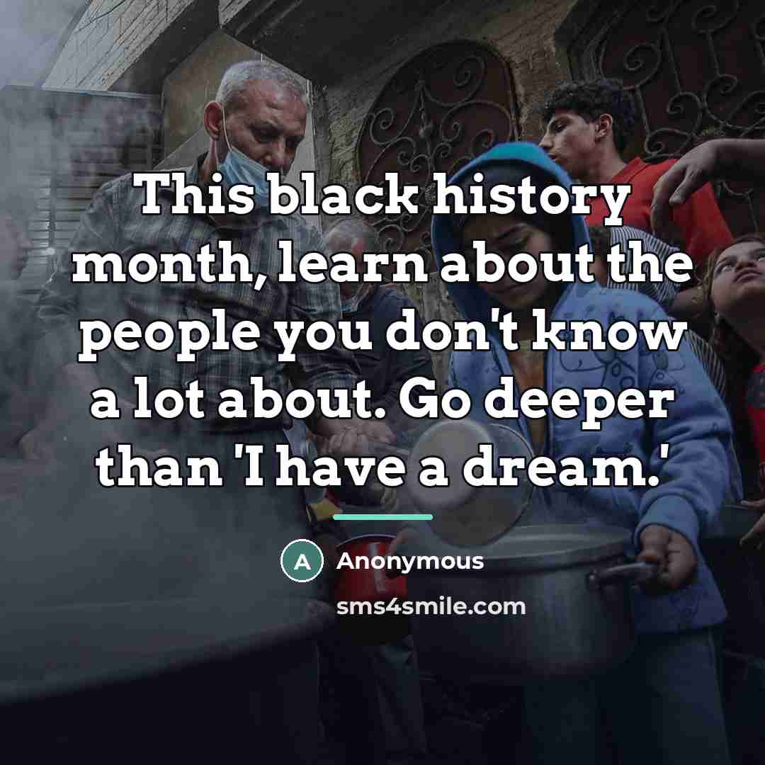 “This black history month, learn about the people you don't…” quote by Anonymous