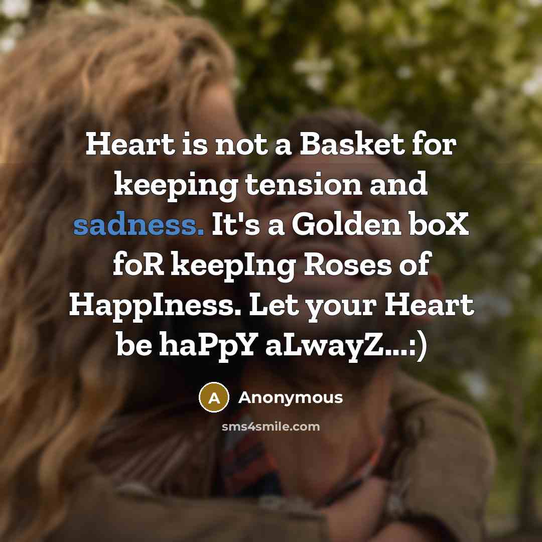 “Heart is not a Basket for keeping tension and sadness.…” quote by Anonymous