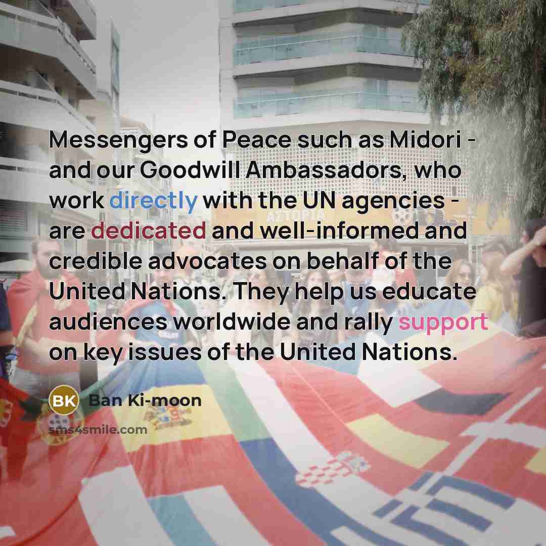“Messengers of Peace such as Midori - and our Goodwill…” quote by Ban Ki-moon