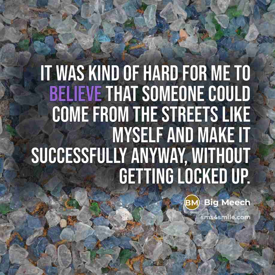 “It was kind of hard for me to believe that…” quote by Big Meech