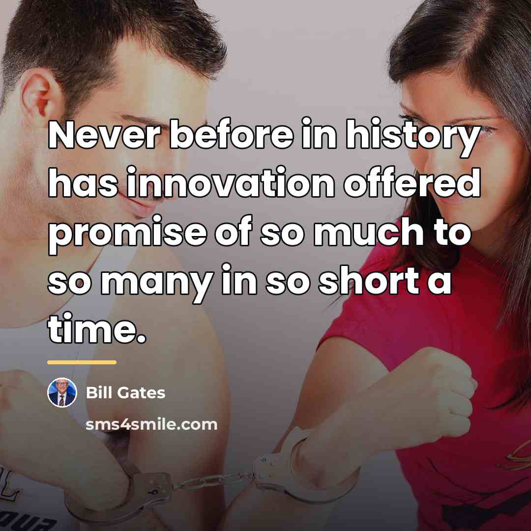 “Never before in history has innovation offered promise of so…” quote by Bill Gates