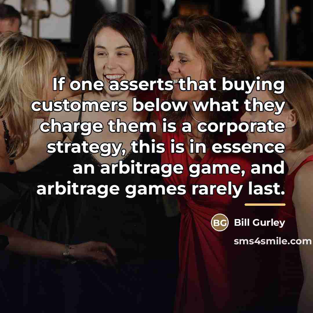 “If one asserts that buying customers below what they charge…” quote by Bill Gurley