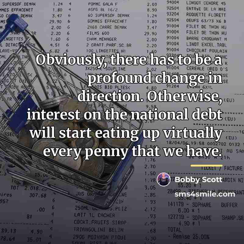 “Obviously, there has to be a profound change in direction.…” quote by Bobby Scott