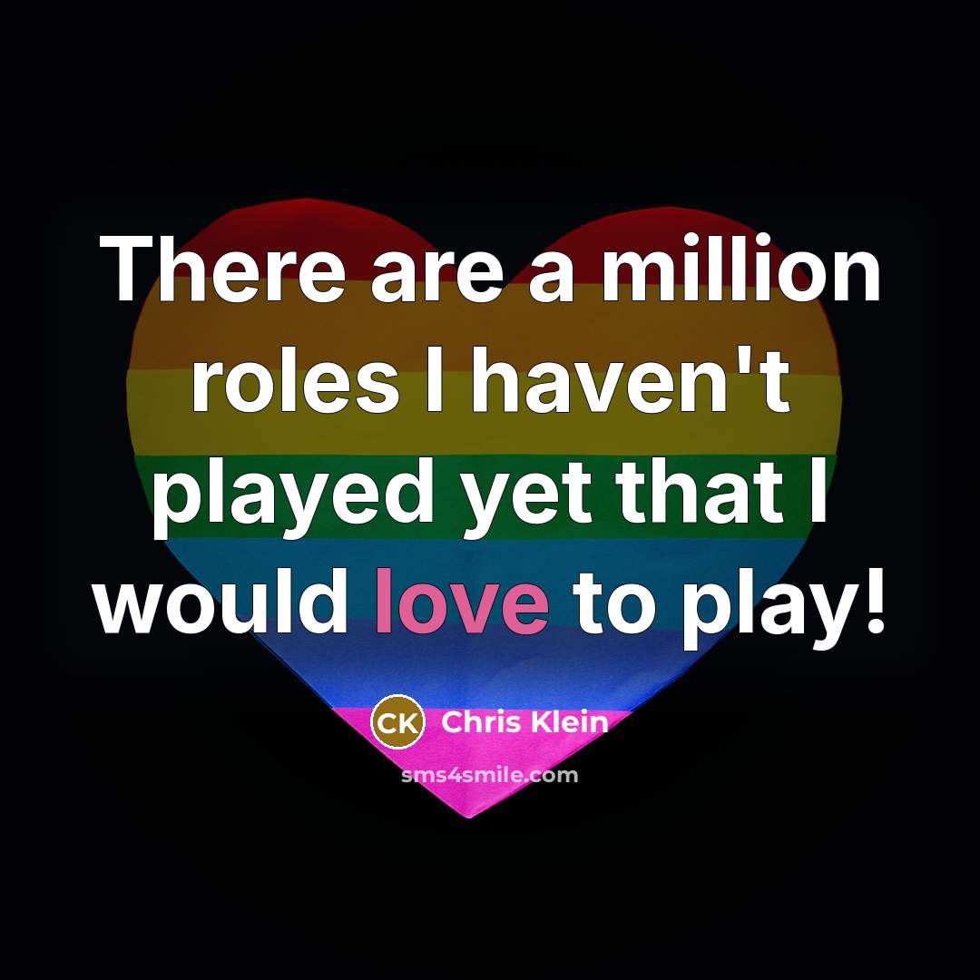 “There are a million roles I haven't played yet that…” quote by Chris Klein