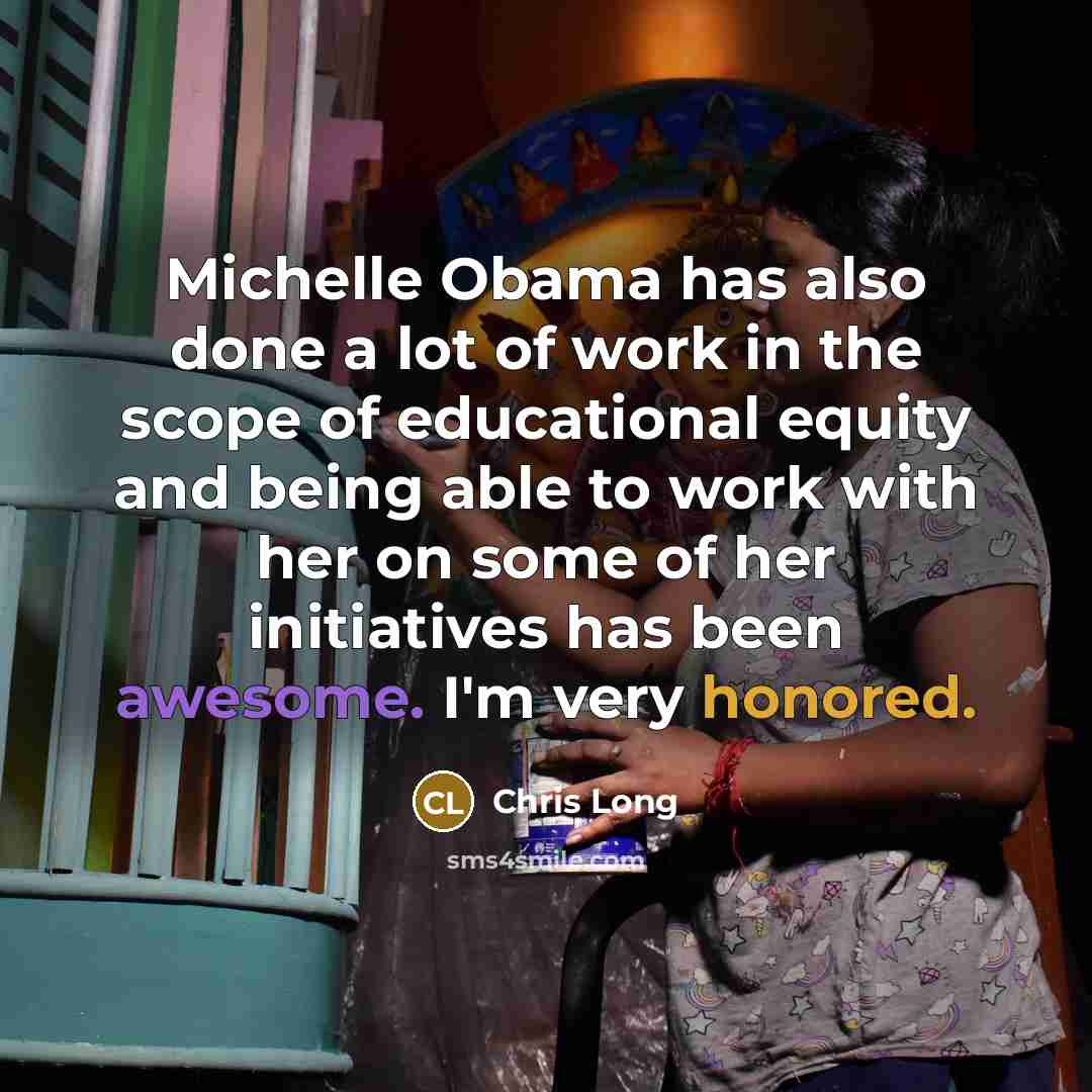 “Michelle Obama has also done a lot of work in…” quote by Chris Long