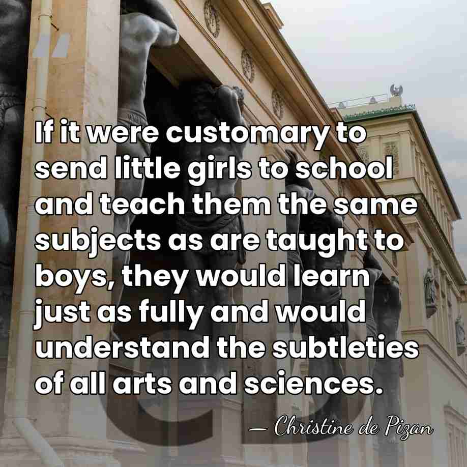 If it were customary to send little girls to school and teach&hellip; - Christine de Pizan