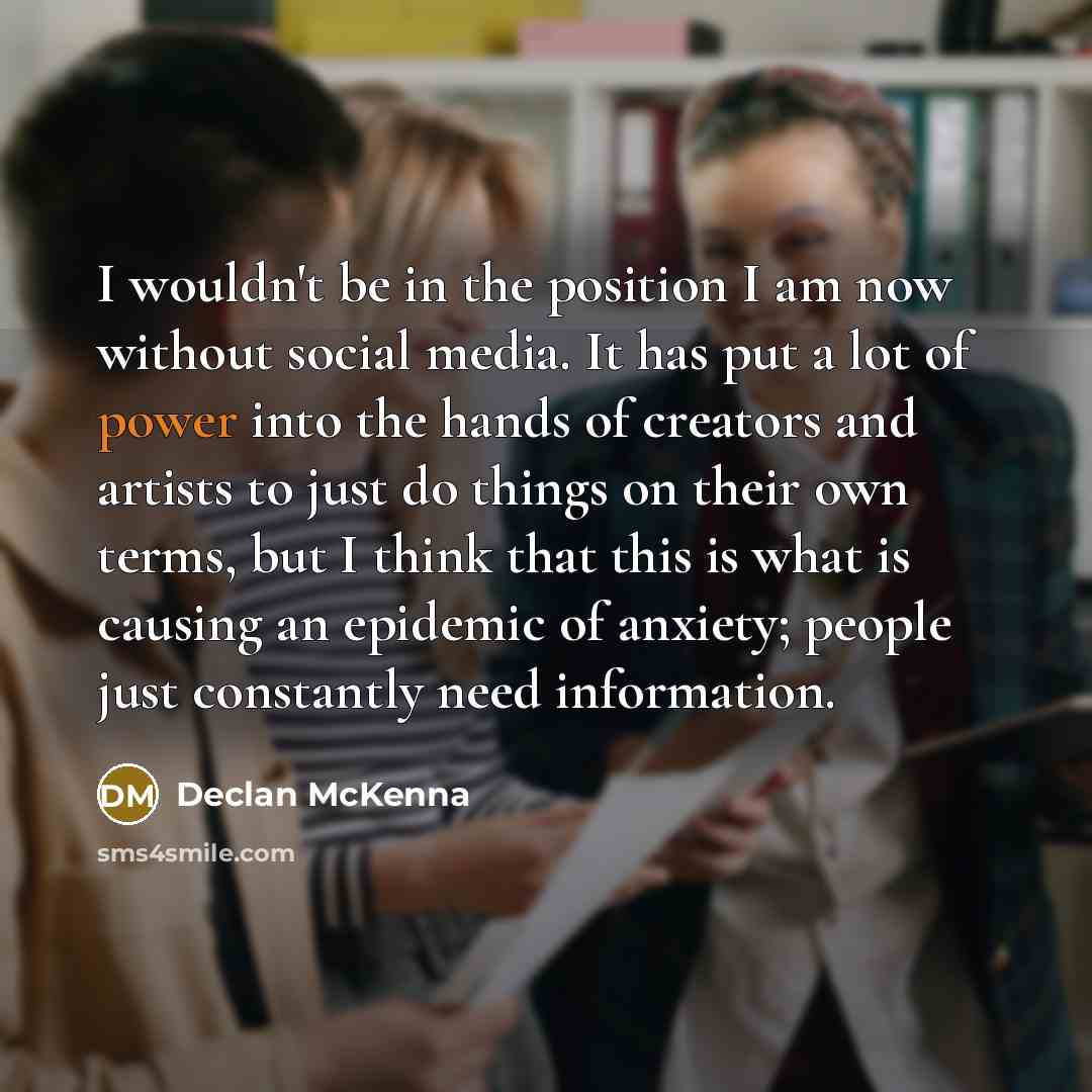 “I wouldn't be in the position I am now without…” quote by Declan McKenna