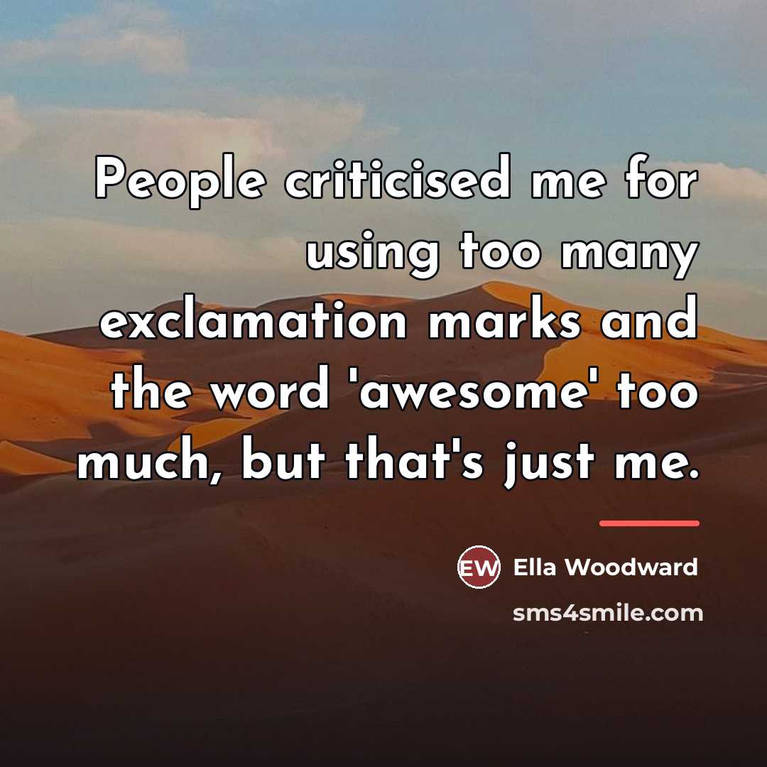 “People criticised me for using too many exclamation marks and…” quote by Ella Woodward