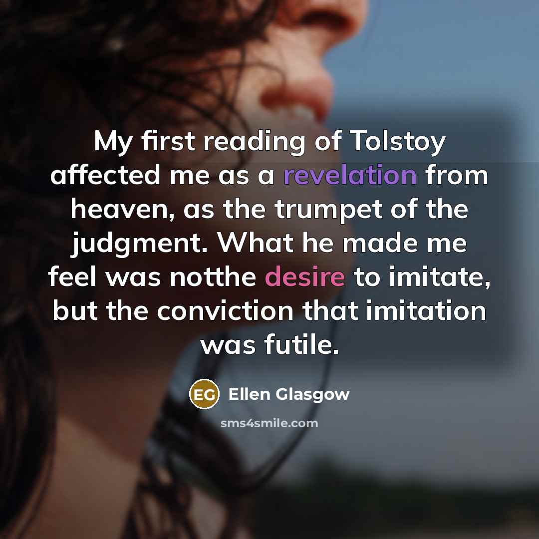“My first reading of Tolstoy affected me as a revelation…” quote by Ellen Glasgow