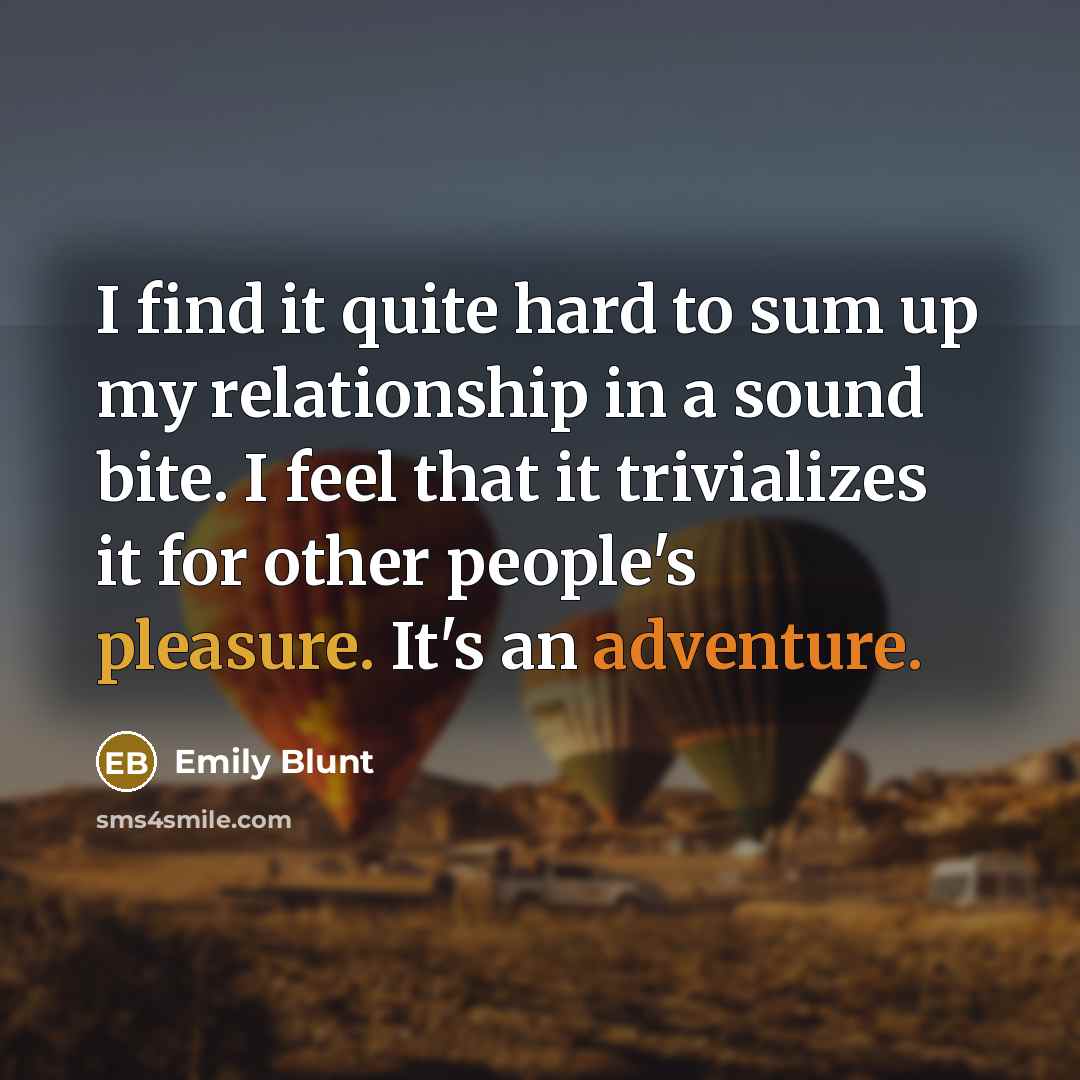 “I find it quite hard to sum up my relationship…” quote by Emily Blunt