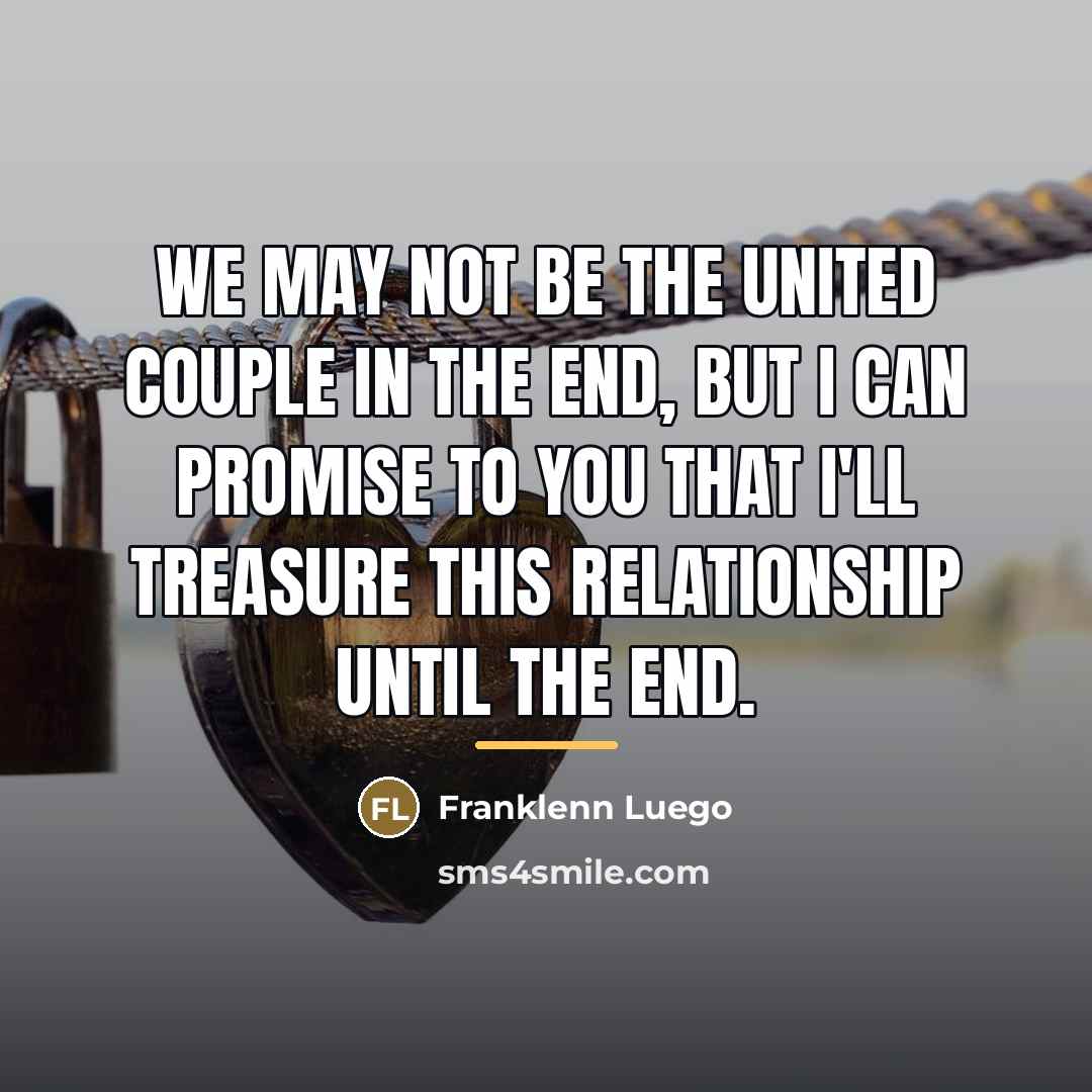 “We may not be the united couple in the end,…” quote by Franklenn Luego