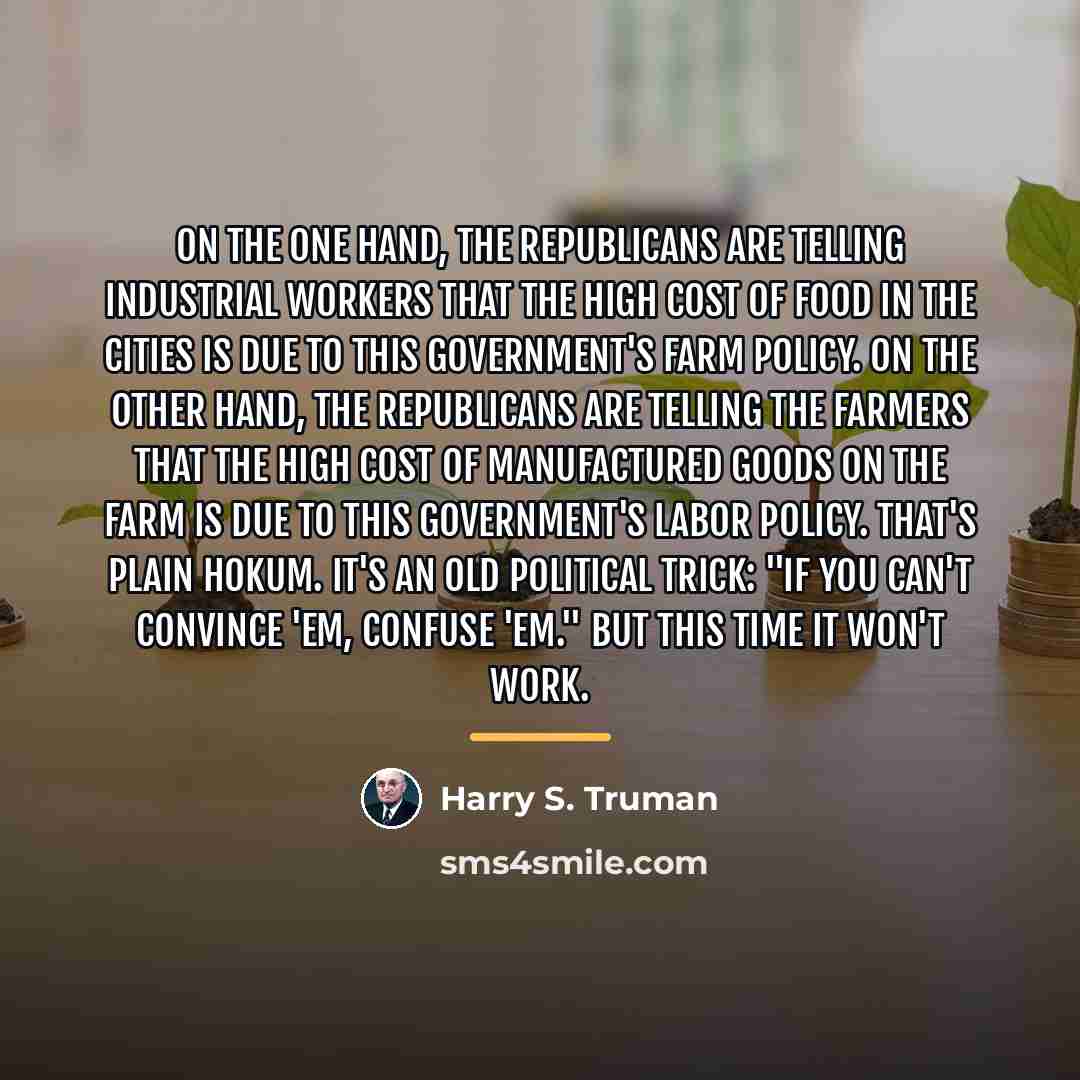 “On the one hand, the Republicans are telling industrial workers…” quote by Harry S. Truman