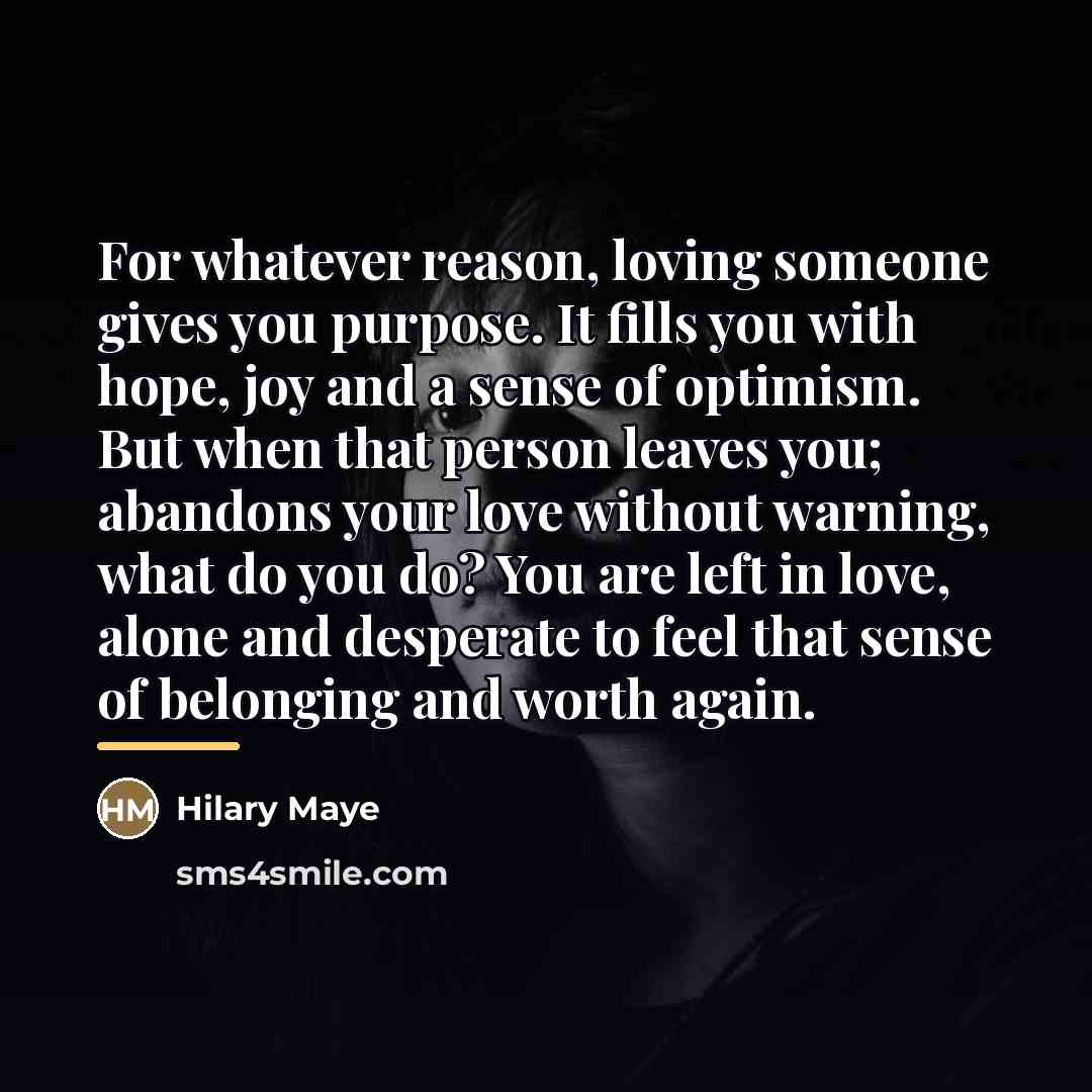 “For whatever reason, loving someone gives you purpose. It fills…” quote by Hilary Maye
