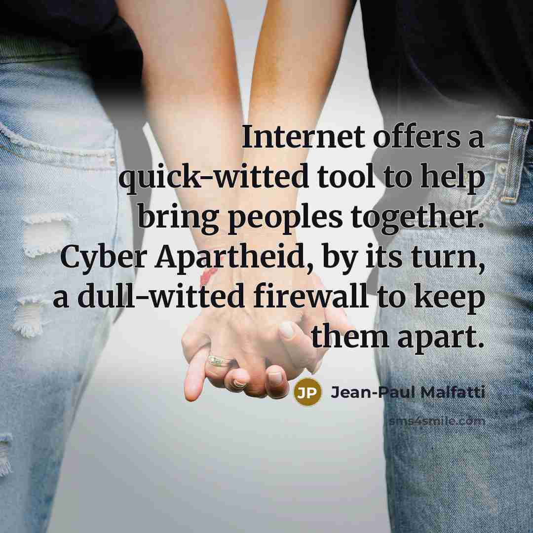 “Internet offers a quick-witted tool to help bring peoples together.…” quote by Jean-Paul Malfatti