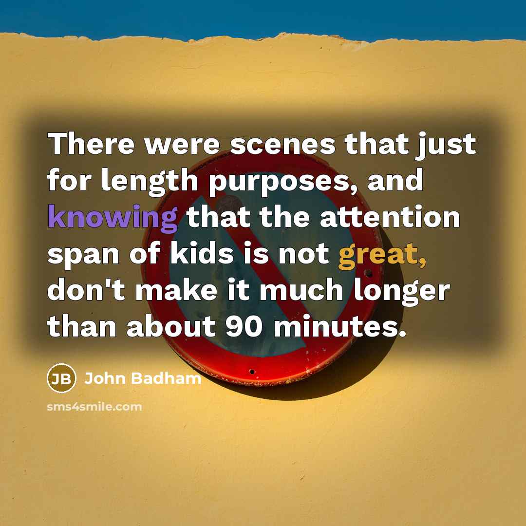 “There were scenes that just for length purposes, and knowing…” quote by John Badham