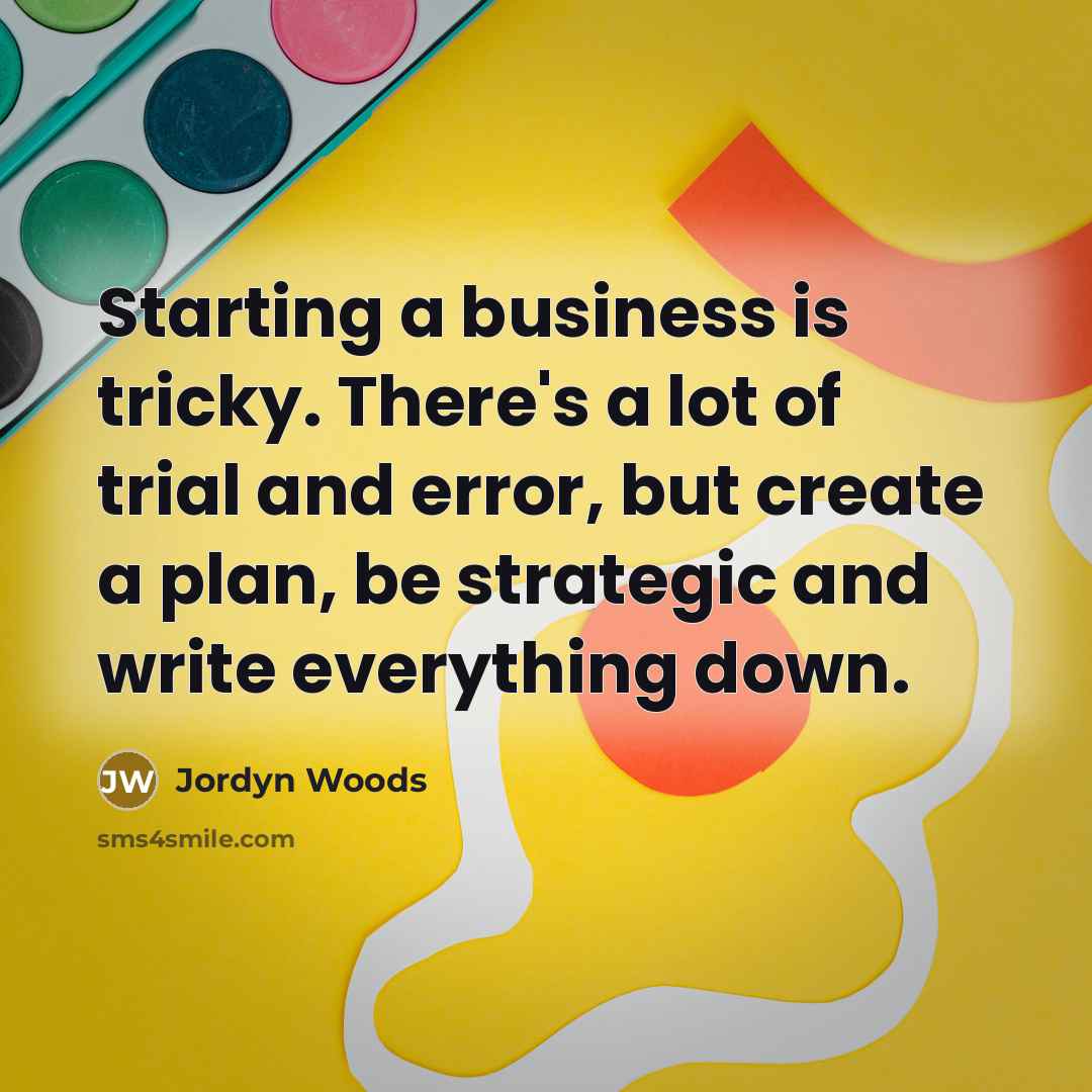 “Starting a business is tricky. There's a lot of trial…” quote by Jordyn Woods