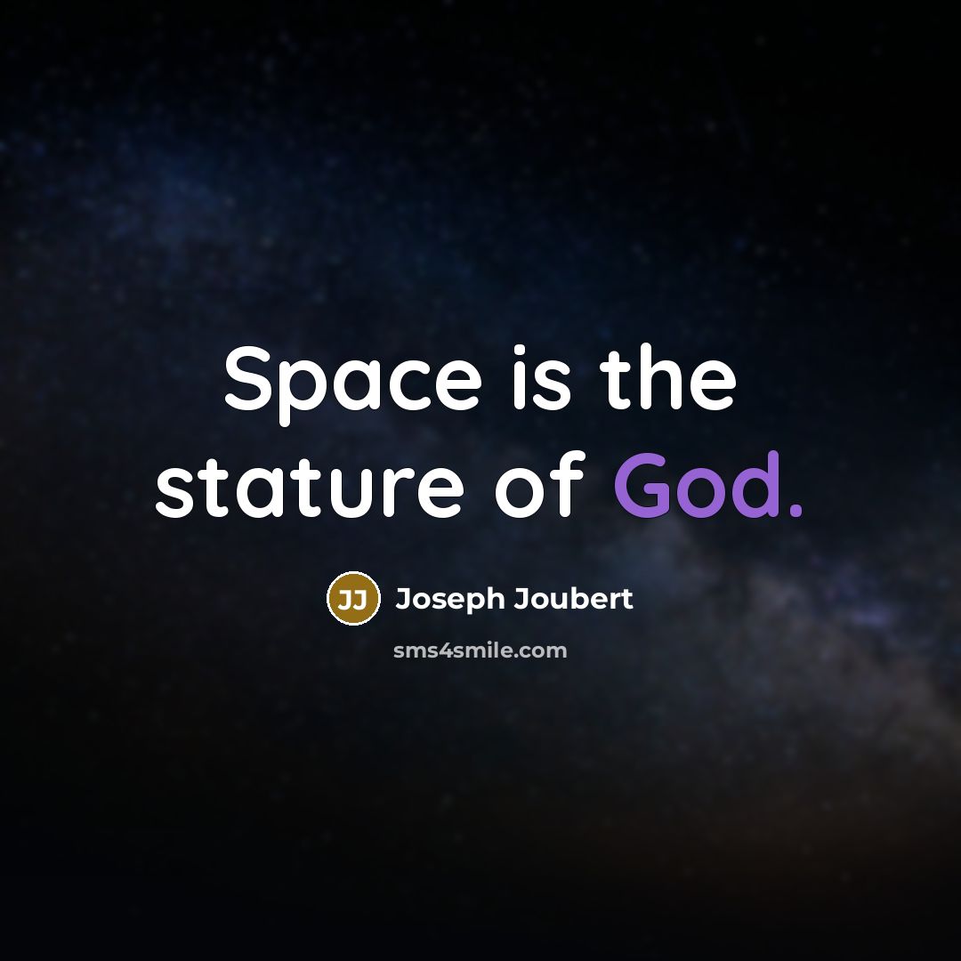 “Space is the stature of God.…” quote by Joseph Joubert