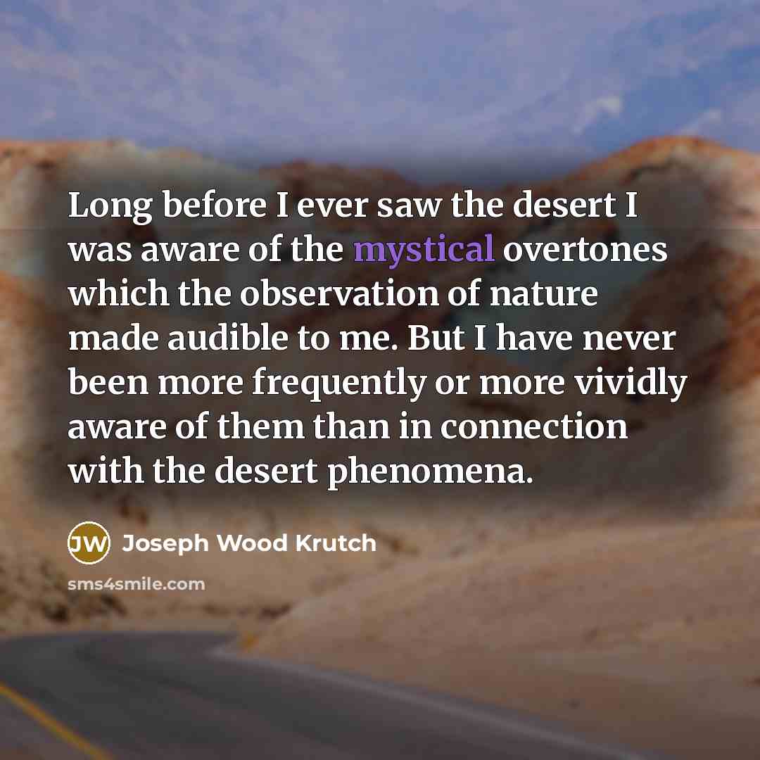 “Long before I ever saw the desert I was aware…” quote by Joseph Wood Krutch