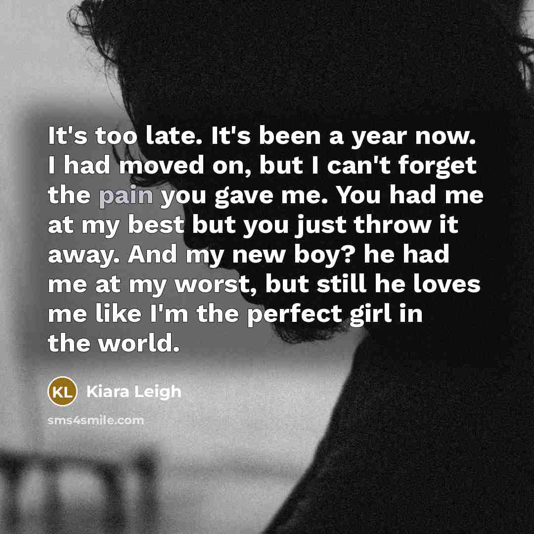 “It's too late. It's been a year now. I had…” quote by Kiara Leigh