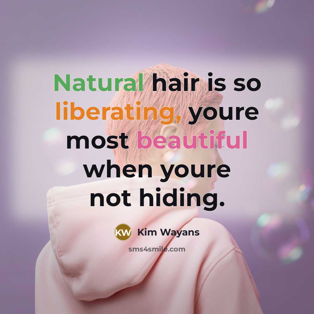 “Natural hair is so liberating, youre most beautiful when youre…” quote by Kim Wayans