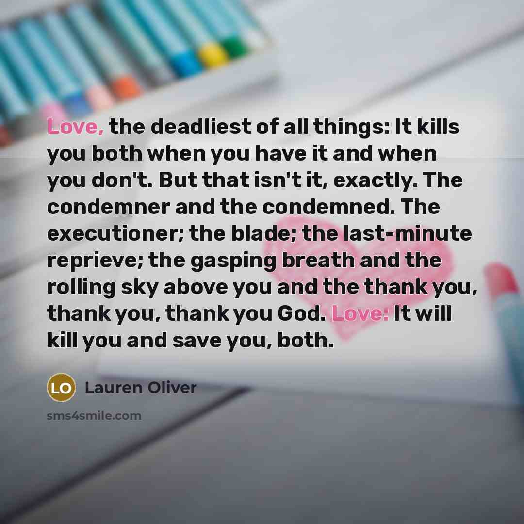 “Love, the deadliest of all things: It kills you both…” quote by Lauren Oliver